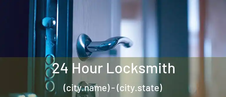  24 Hour Locksmith (city.name) - (city.state)